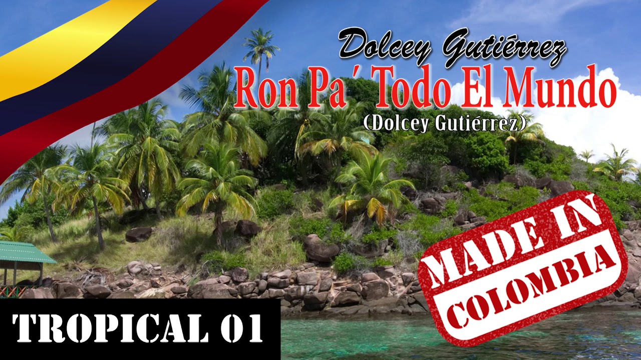 Ron Pa&acute; Todo El Mundo - MADE IN COLOMBIA - Tropical 01