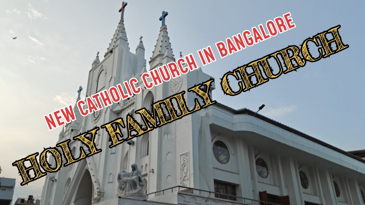 New Catholic Church in Bangalore | Holy Family Church Ramamurthy Nagar (Est. 1975)