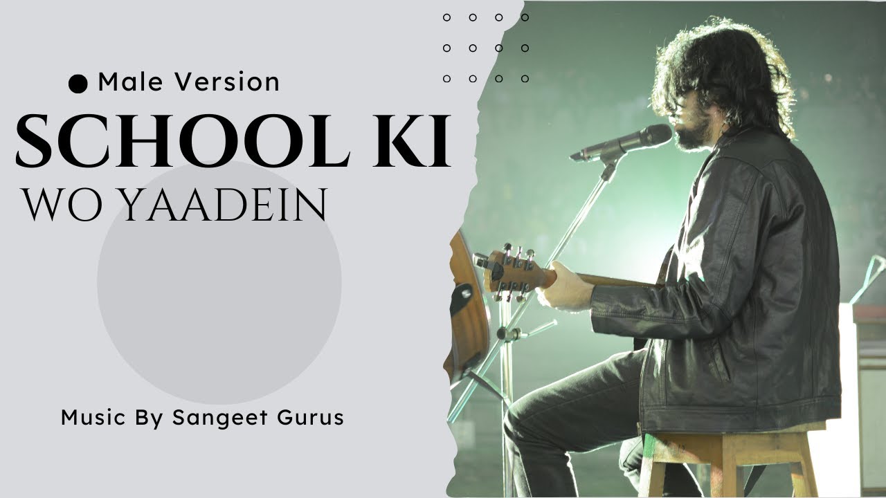 School Ki Wo Yaadein || Boys School Version || Latest Song || Sangeet Gurus