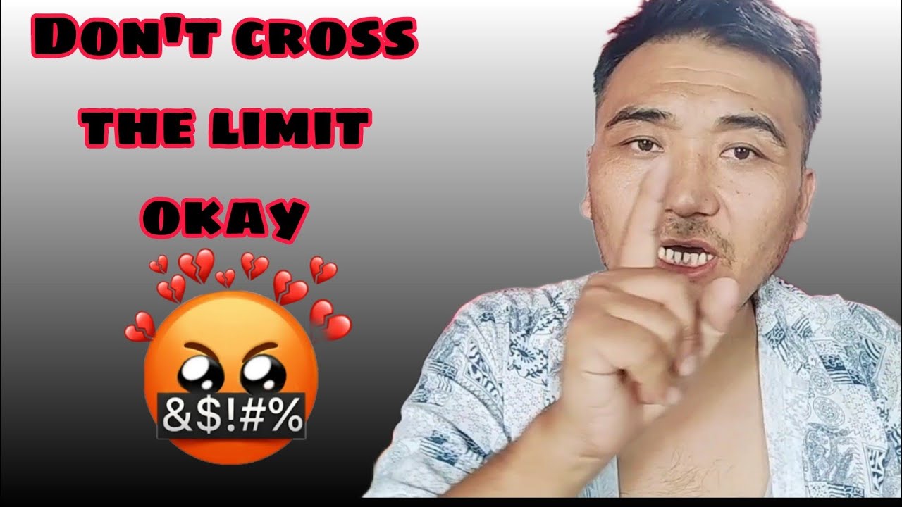 Don't cross the limit okay bro 😡😡😡