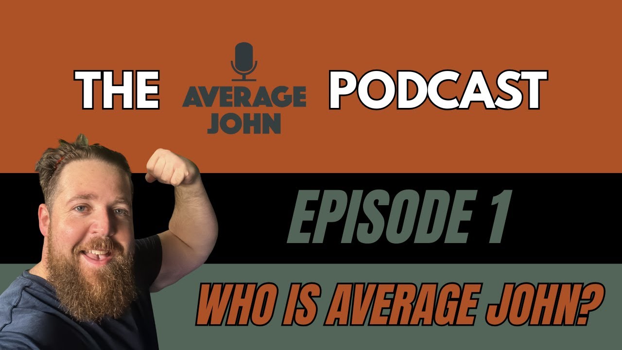 🎙️ Episode 1 &ndash; Who Is Average John?