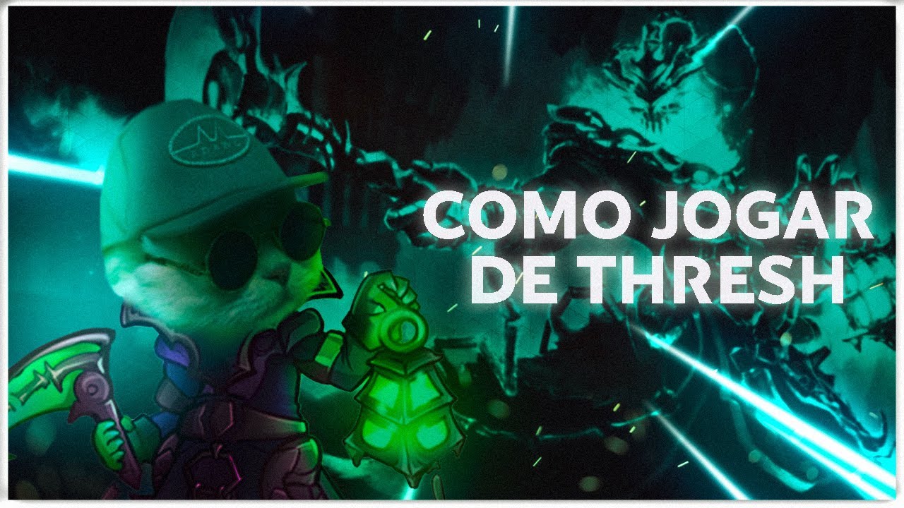 Rip Skill  - Como jogar de Thresh (Runas e Build) - Parte 1