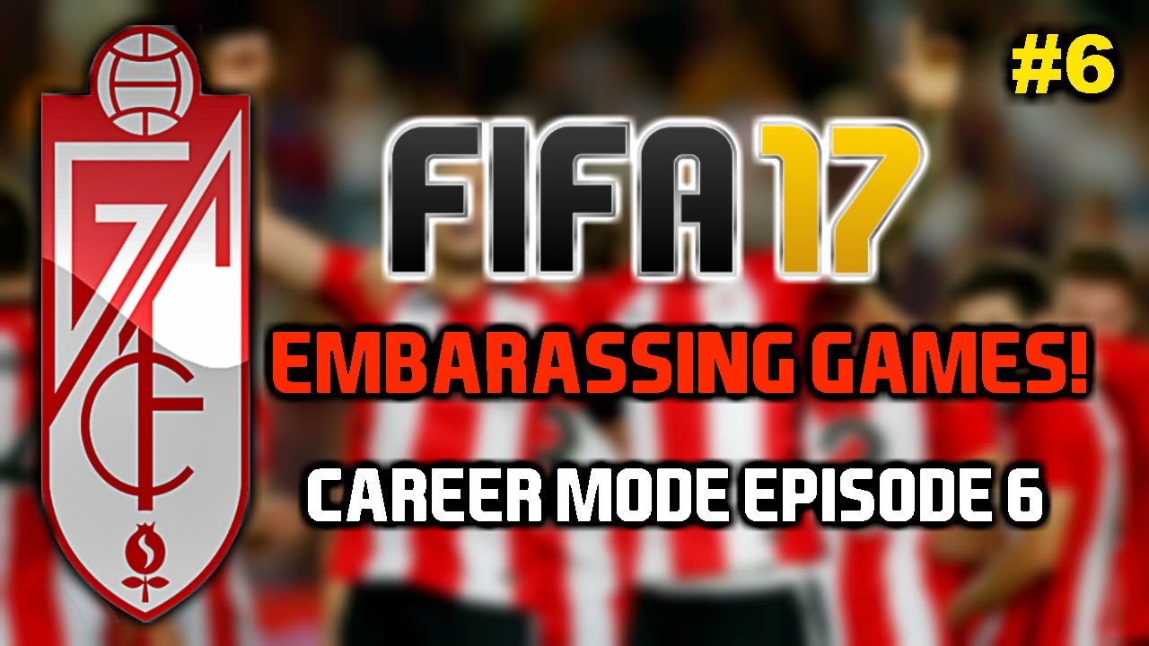 FIFA 17: GRANADA CAREER MODE EPISODE #6 | Embarrassing! |