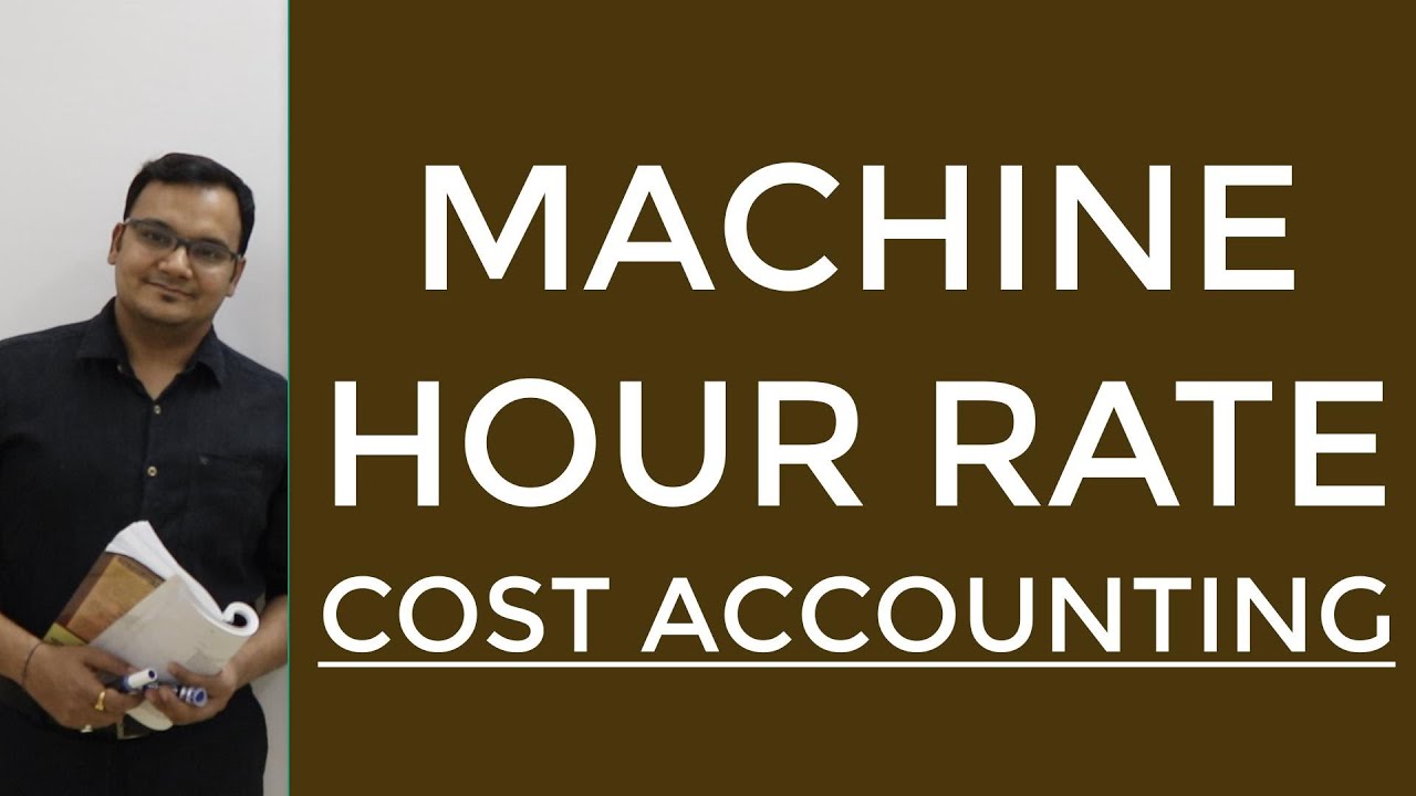MACHINE HOUR RATE