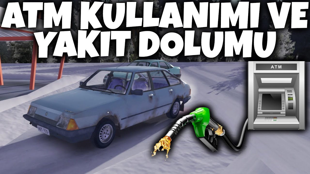ATM NASIL KULLANILIR YAKIT NASIL DOLDURULUR - HARİTA GEZİSİ !! MY WİNTER CAR !!