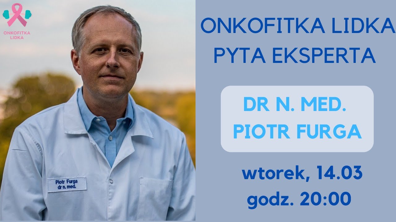 OnkoFitka Lidka Pyta Eksperta: dr n. med. Piotr Furga