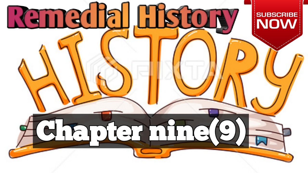 🔵Remedial History Chapter nine[9]