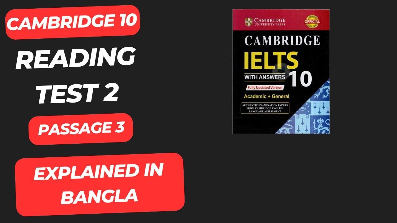 Cambridge 10 Test 2 Reading Passage 3 Explained In Bangla