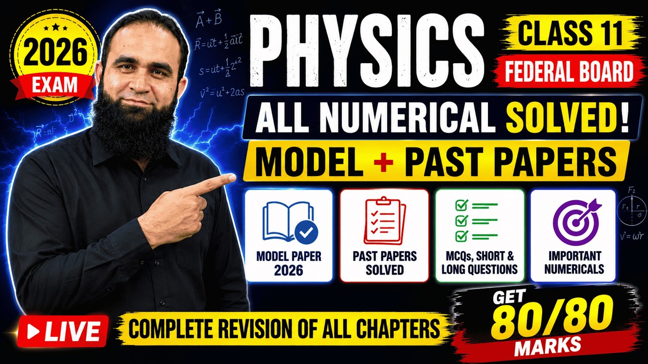 Physics Class 11 Federal Board 2026 | All Numerical Solved | Model + Past Papers | Get 80/80 Marks