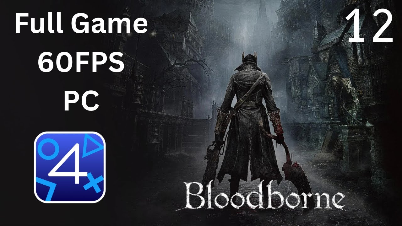 Bloodborne (PC) ShadPS4  60fps Gameplay | RTX 3060 Part 12
