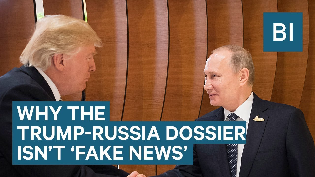 An Investigative Reporter Explains Why The Trump-Russia Dossier Is Not 'Fake News'