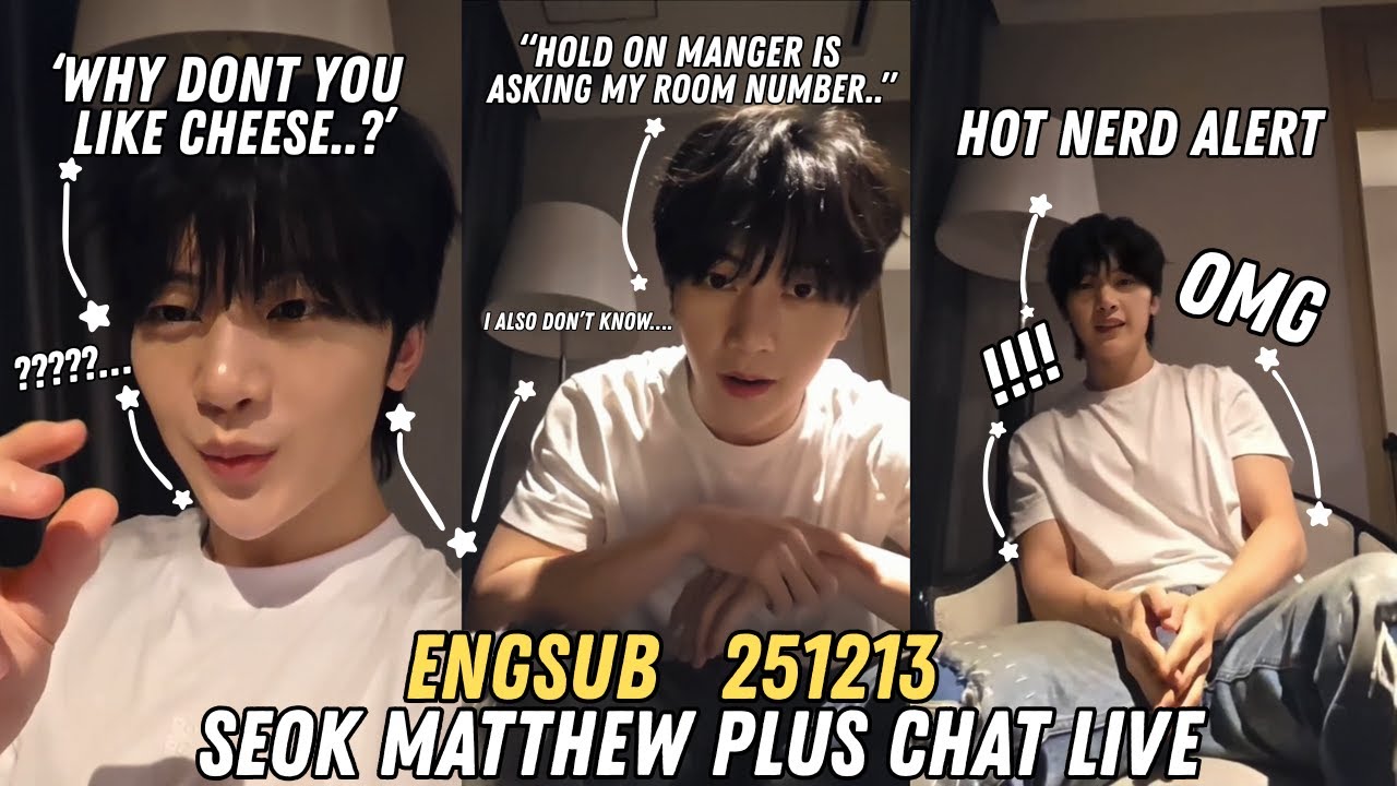 251213 -`♡´- Seok Matthew tired hotel live...