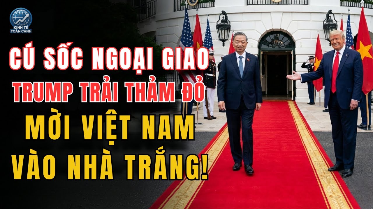 Trump Trải Thảm Đỏ Mời TBT Tô Lâm Vào Nhà Trắng: Thông Điệp Gì Cho Việt Nam?