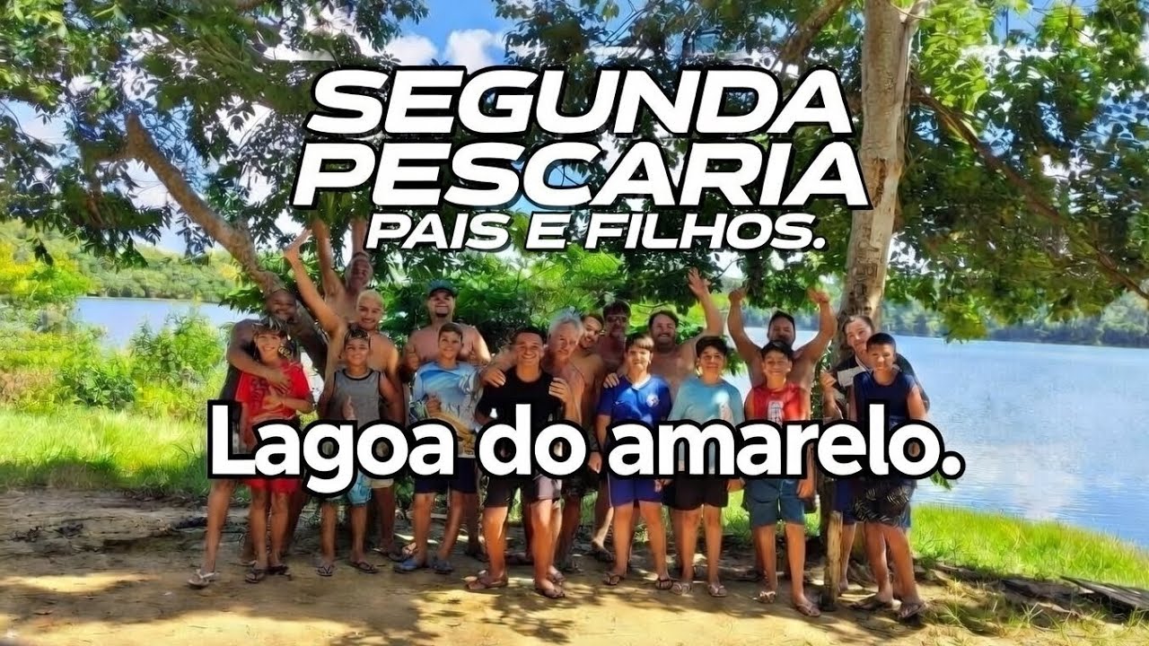 Segunda pescaria Pais e Filhos, lagoa do amarelo.