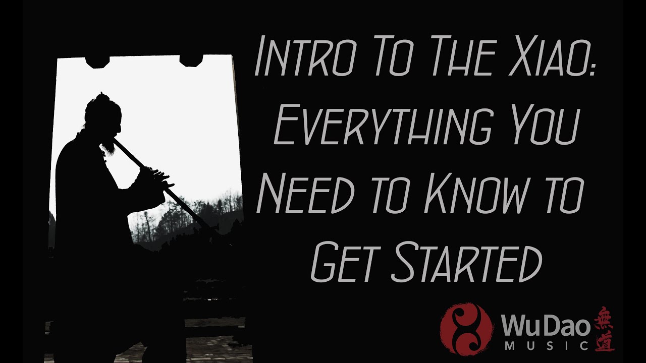 Intro to the Xiao (箫) - Everything You Need to Know to Get Started  #xiaotutorial #howtoplayxiao