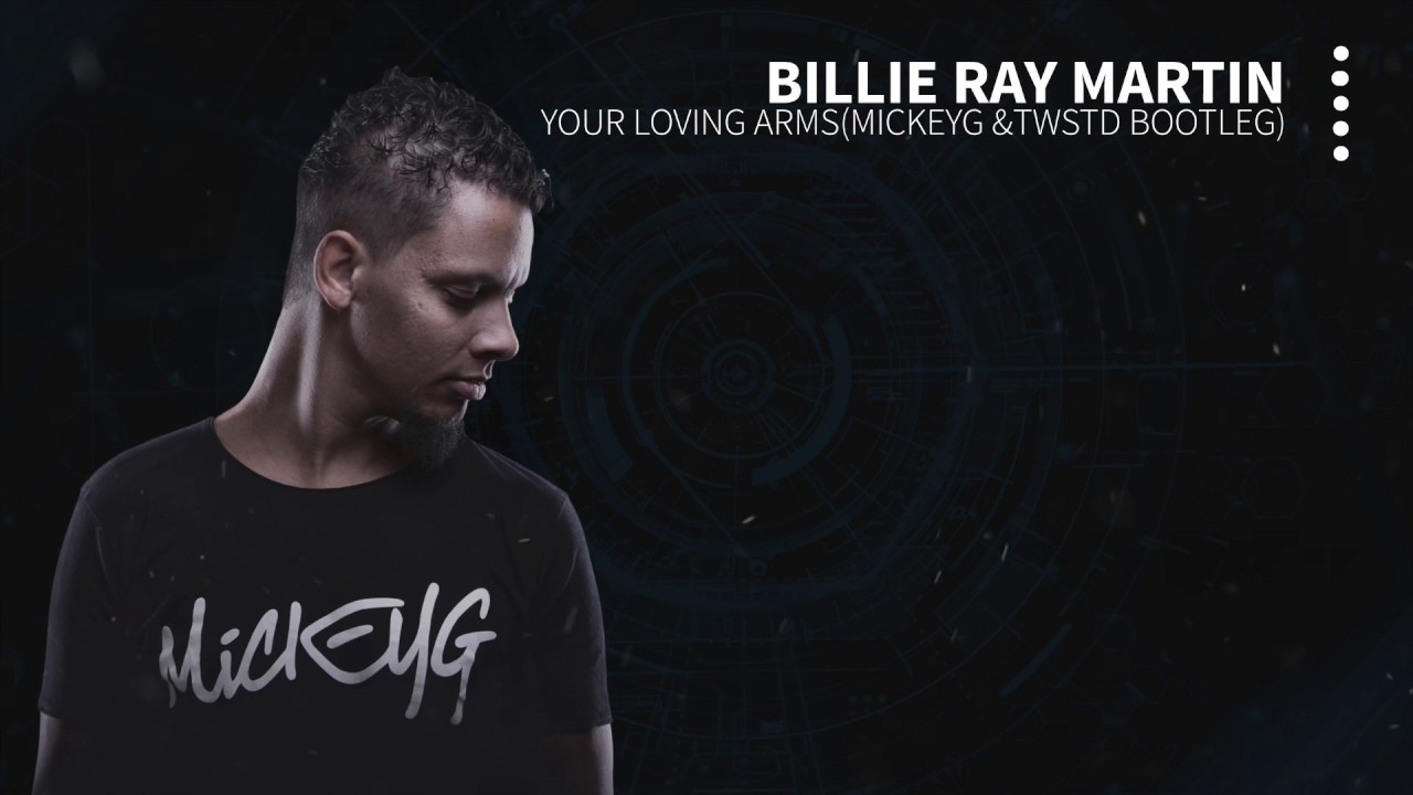 30. Billie Ray Martin - Your Loving Arms(MickeyG & TWSTD Bootleg) [Free Release]