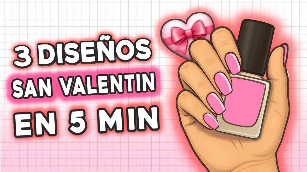 ¡UÑAS SAN VALENTÍN EXPRESS! · 3 Diseños Fáciles en 5 Min 💗