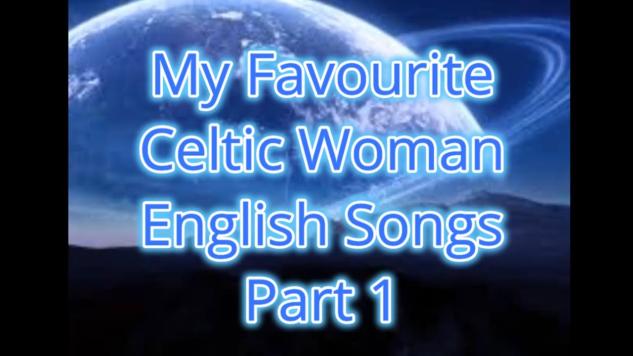 Celtic Woman English Part 1
