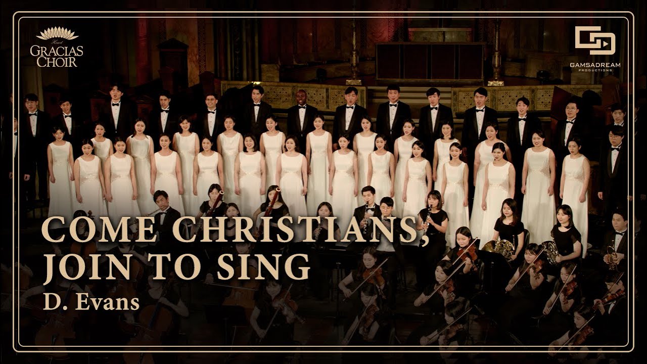 [Gracias Choir] D.Evans : Come Christians, Join to Sing / Eunsook Park
