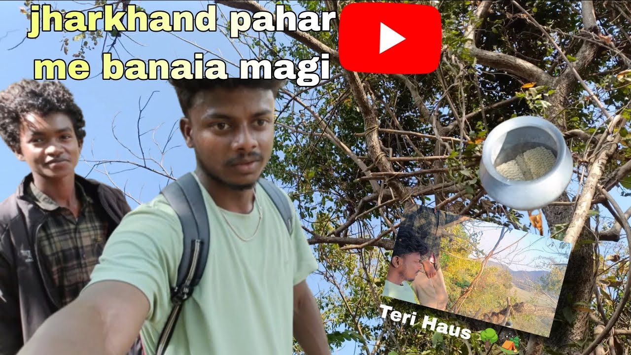 Jharkhand ki pahar me banaia magi 🌳🏕️
