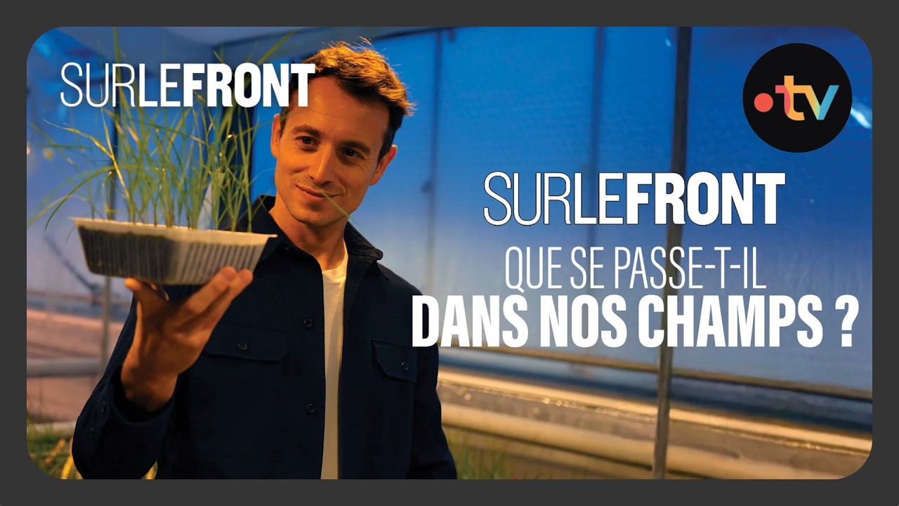 Que se passe-t-il dans nos champs ? (Int&eacute;grale) - Sur le front avec Hugo Cl&eacute;ment