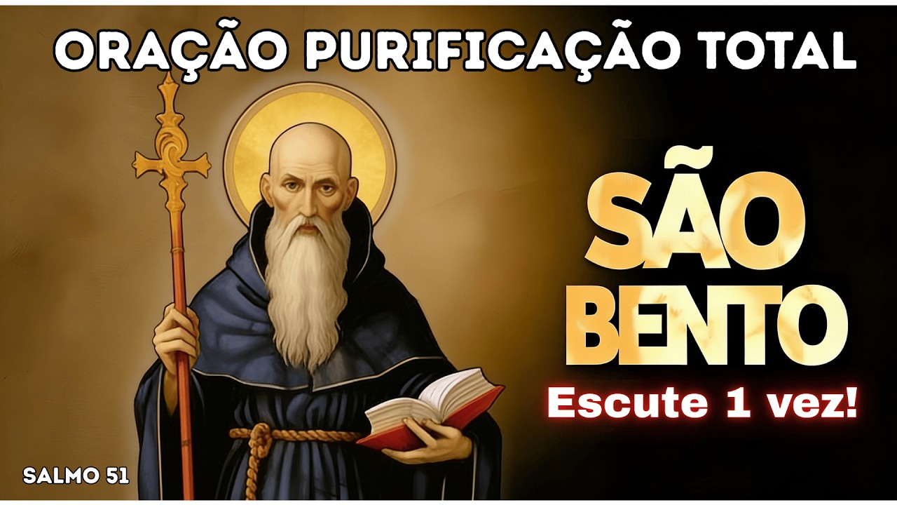 🚨 ORAÇÃO PODEROSA SÃO BENTO - LIMPEZA ESPIRITUAL, QUEBRA DE ENERGIAS NEGATIVAS E PURIFICAÇÃO TOTAL!