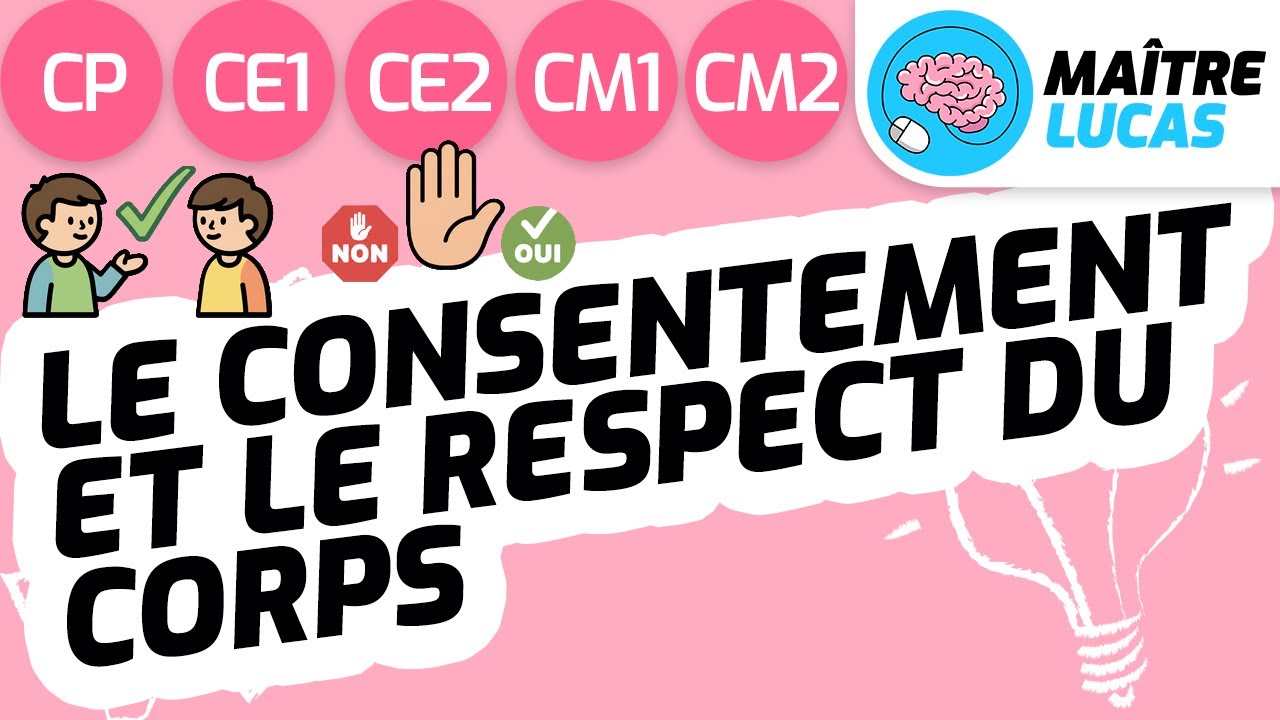 Le consentement et le respect du corps CP - CE1 - CE2 - CM1 - CM2 - Cycle 2 et 3 - EMC