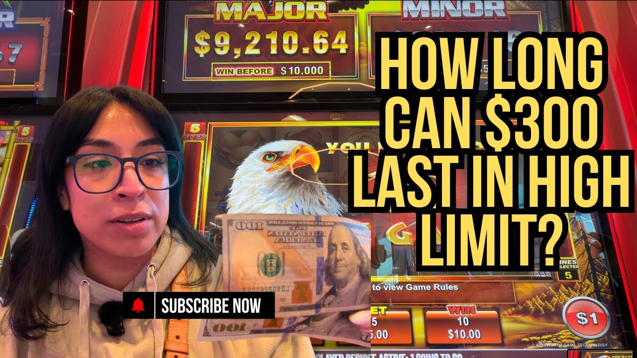 HOW LONG CAN $300 LAST IN HIGH LIMIT