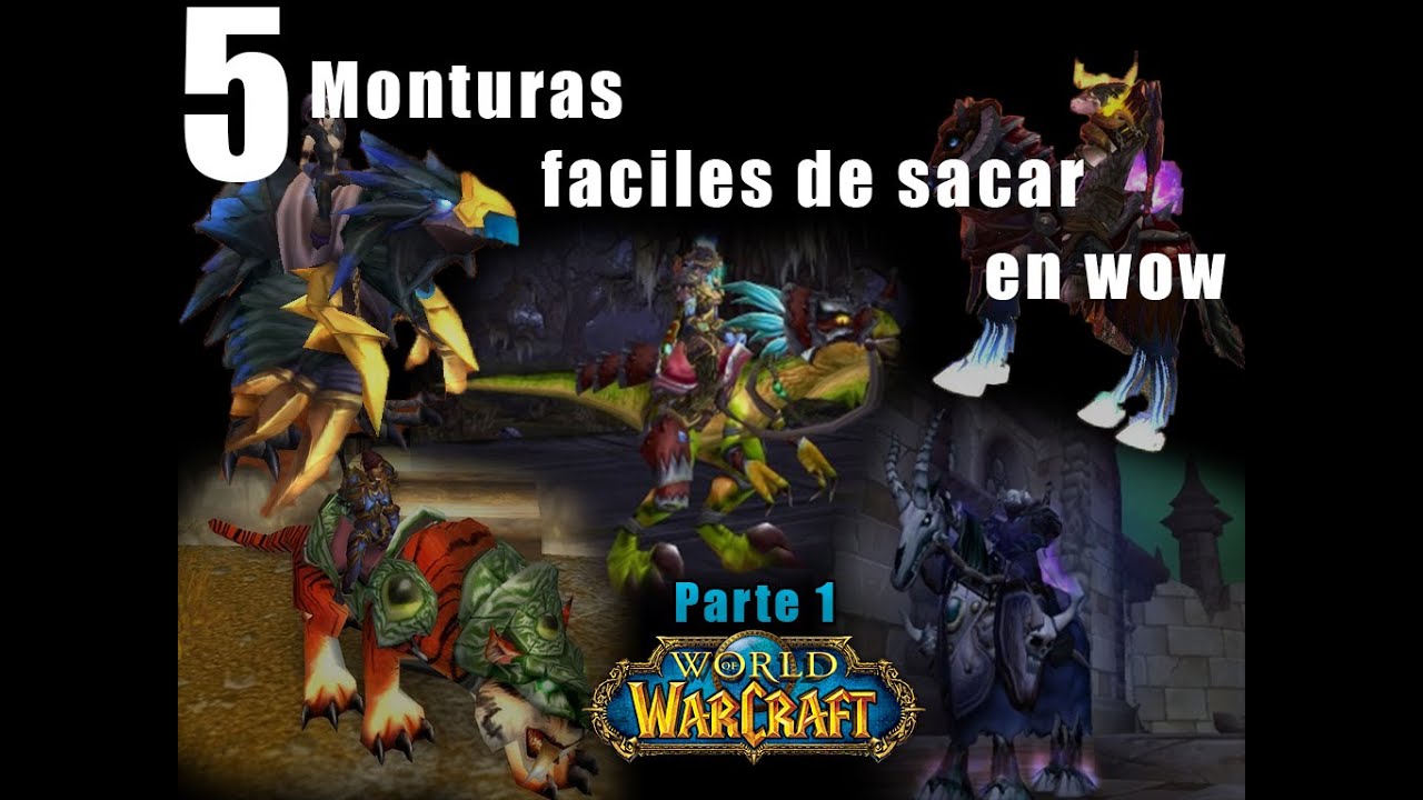 5 MONTURAS FACILES DE SACAR EN WOW (PARTE 1)