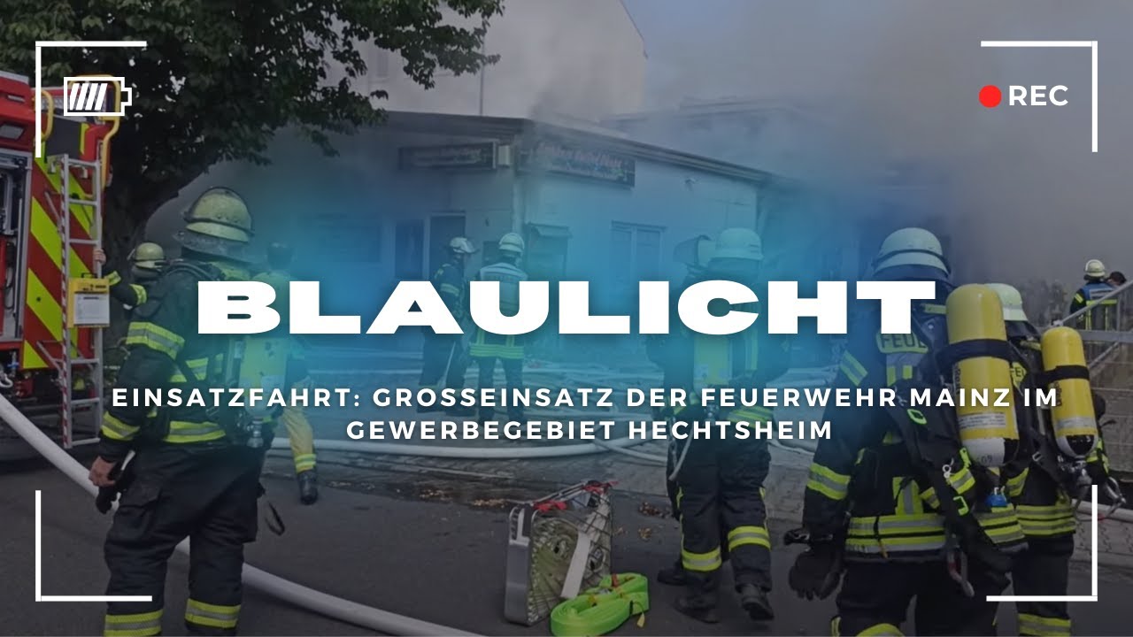 Einsatzfahrt: Großeinsatz der Feuerwehr Mainz im Gewerbegebiet Hechtsheim