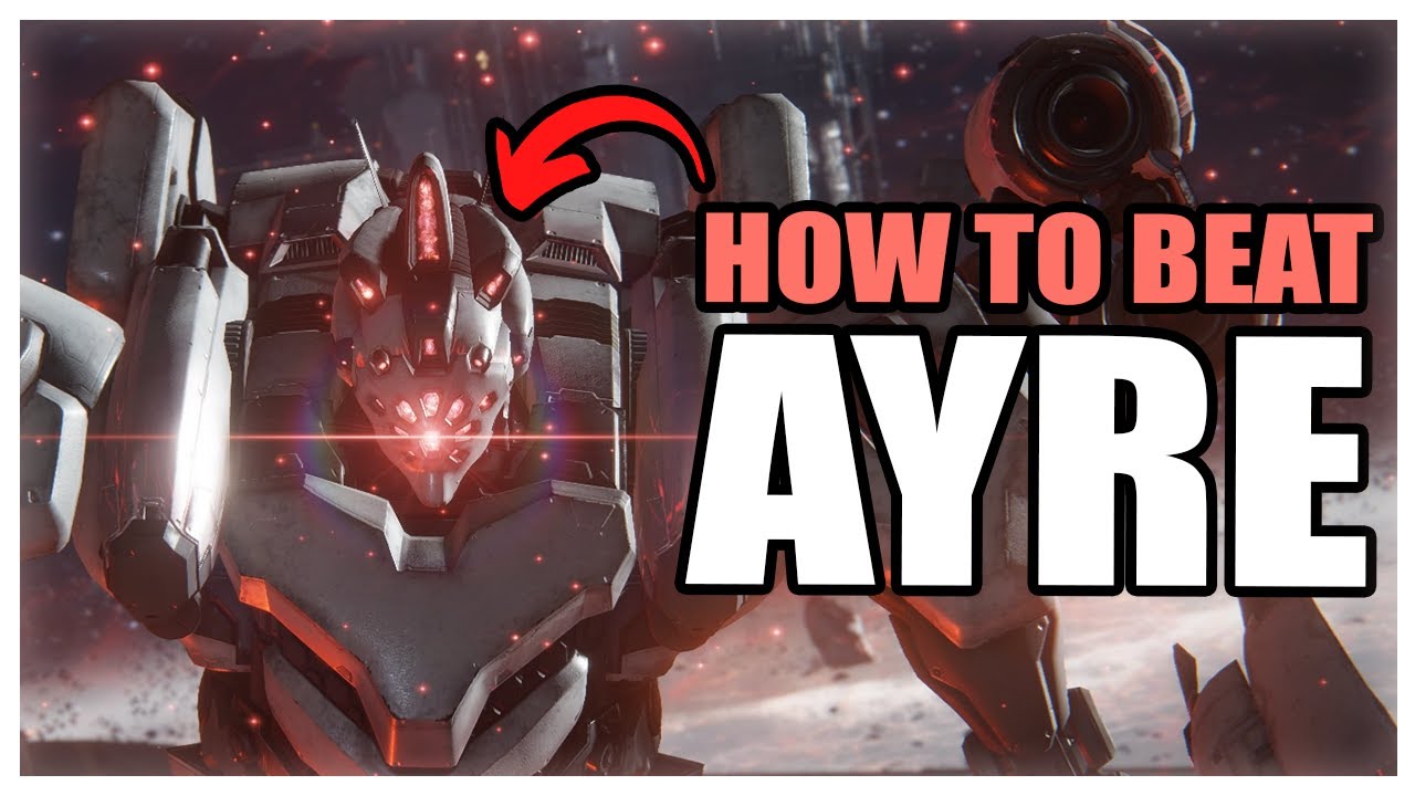 How To Beat AYRE in ARMORED CORE VI | AC6 Boss Guide & Explosive Build 