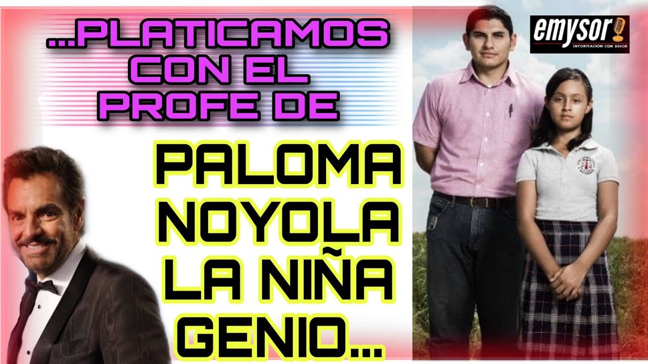 Paloma Noyola La Ni&ntilde;a Genio y su profesor&hellip;