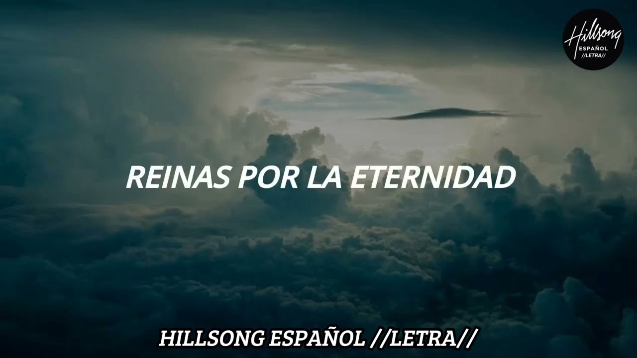 Reinas Por La Eternidad - Hillsong En Español //LETRA ESPAÑOL//