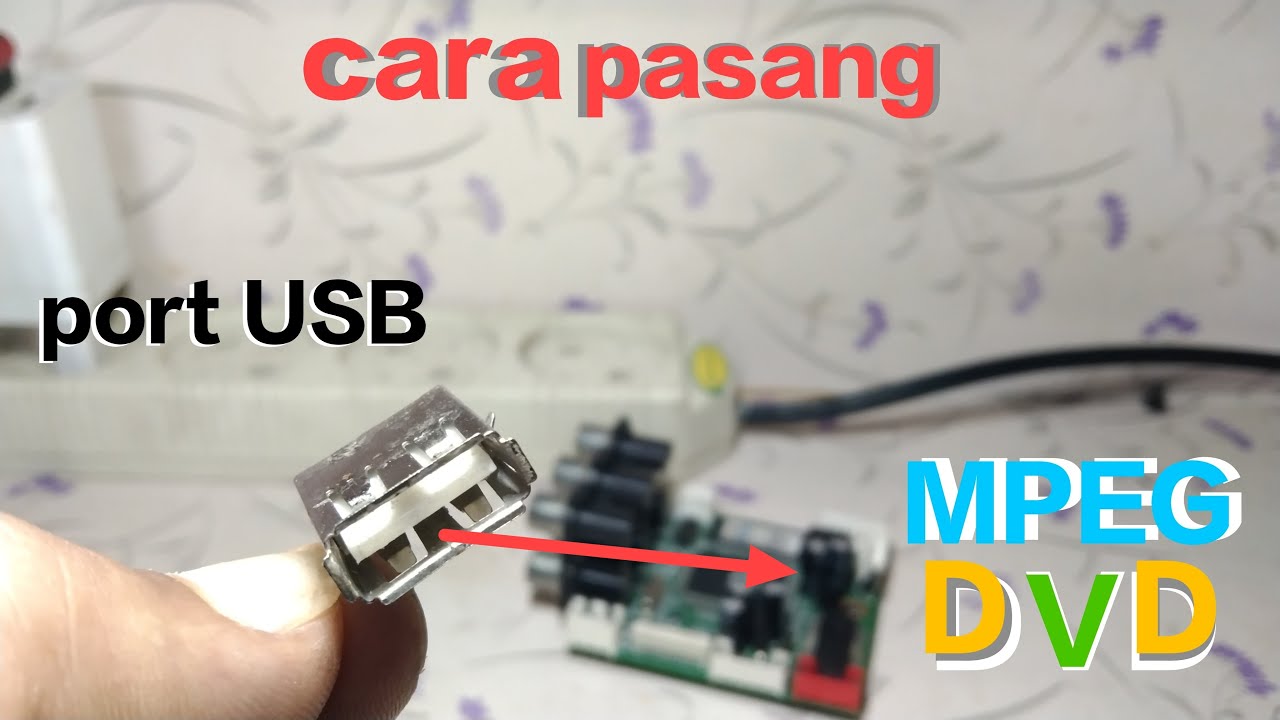 Cara pasang port USB ke MPEG DVD  supaya berfungsi