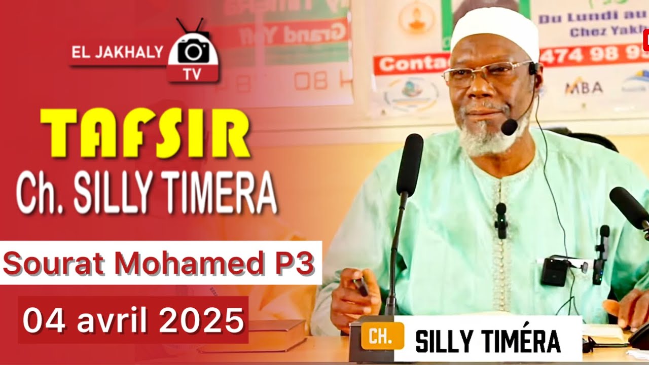 Ch. Silly Timéra - Tafsir Sourat MOHAMED 04 Avril 2025 | abonnez-vous