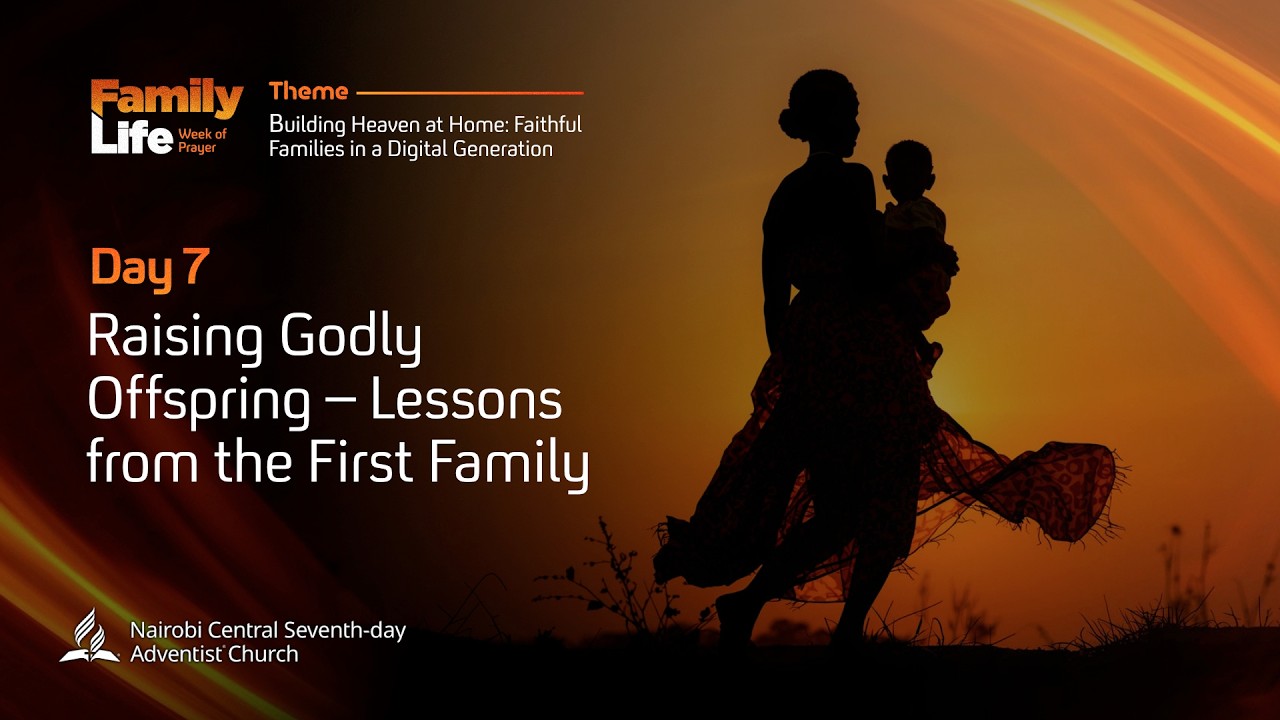 #7 - Raising Godly Offspring - Lessons from the First Family - Pr. Oscar Mphande | March 13, 2026