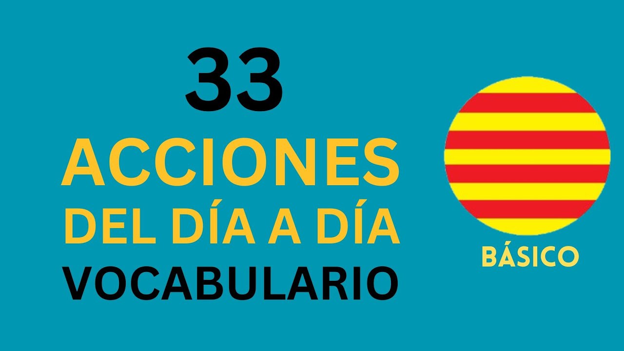 Catalán🟡33 Acciones Vocabulario Básico