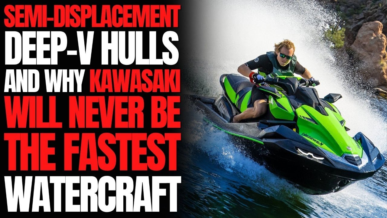 Semi-Displacement Hulls & Why Kawasaki Will Never be The Fastest PWC: The Watercraft Journal IRL