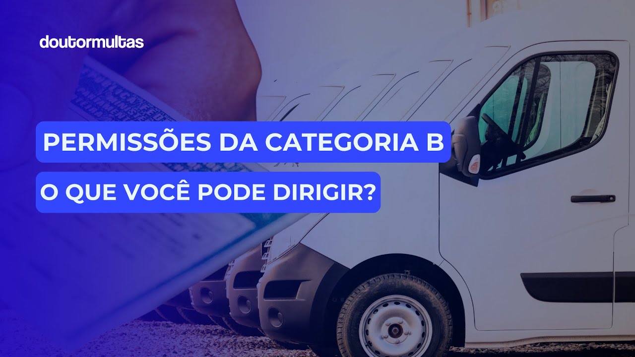 CNH B: Quais ve&iacute;culos pode dirigir com Carteira B?