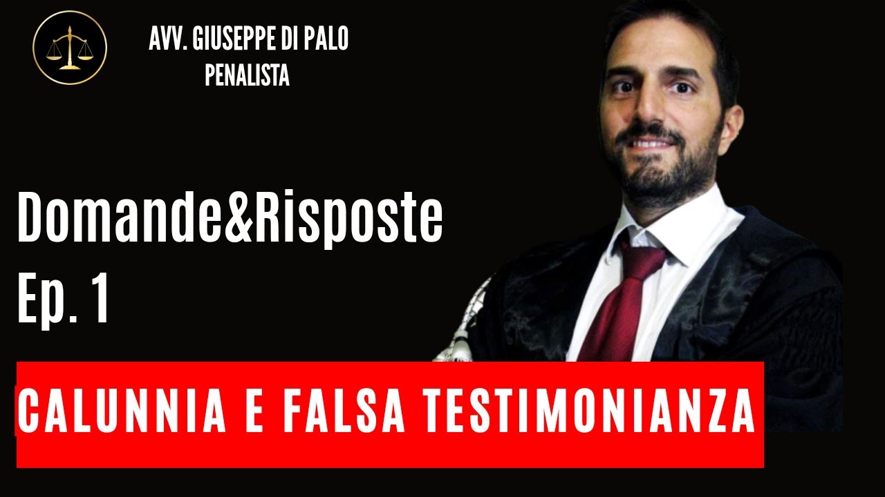 Domande & Risposte: Calunnia e Falsa Testimonianza.