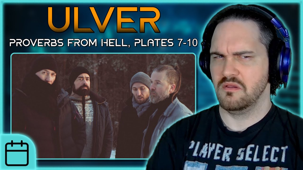 I'M GONNA NEED SOME CONTEXT // Ulver - Proverbs From Hell, Plates 7-10 // Composer Reaction