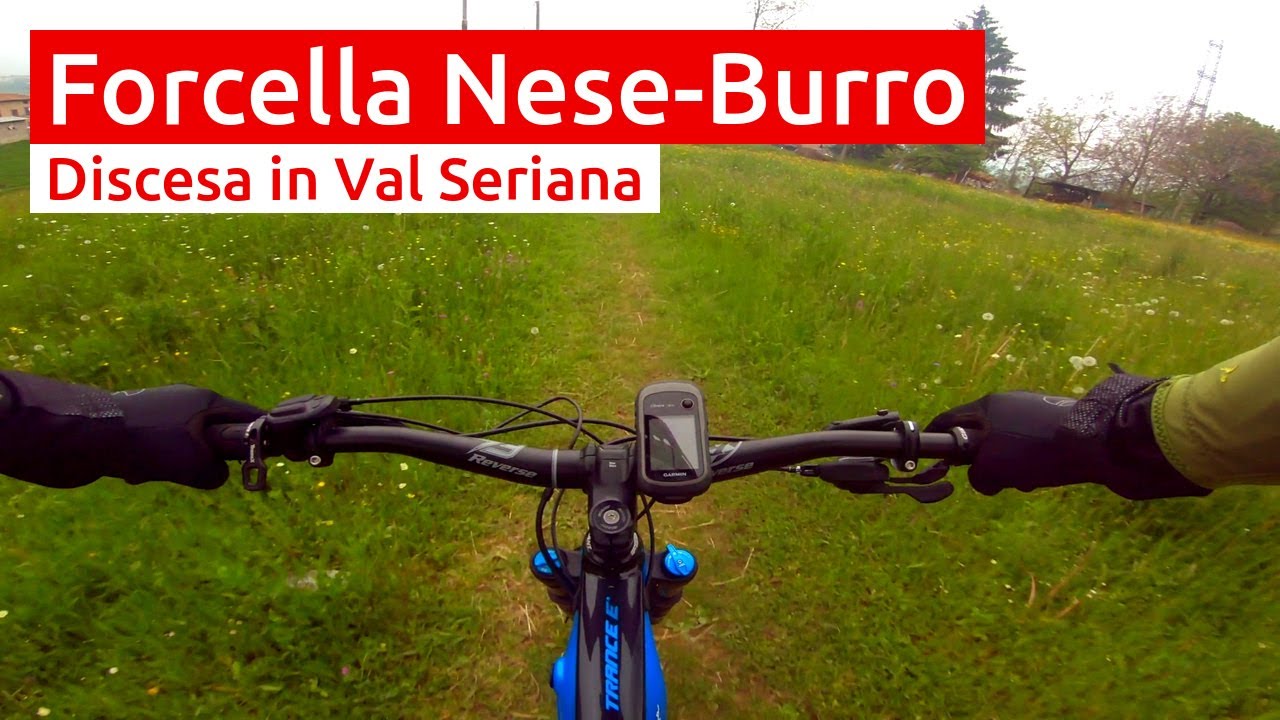 Val Seriana: Forcella di Nese, 531, Burro - MTB Bergamo