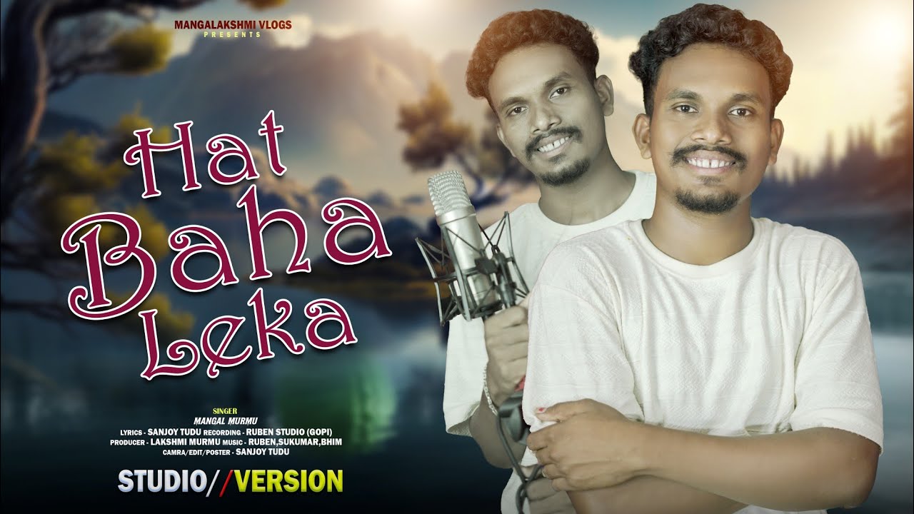 HAT BAHA LEKA || Studio Version || Mangal Murmu //New Santali Song 2025-26