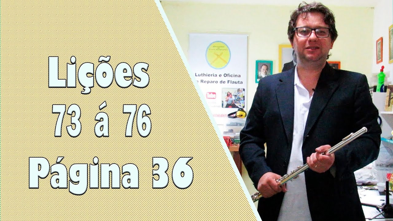Lições 73 à 76 -  Página 36 - Novos grupos rítmicos - Aulas de Flauta Transversal