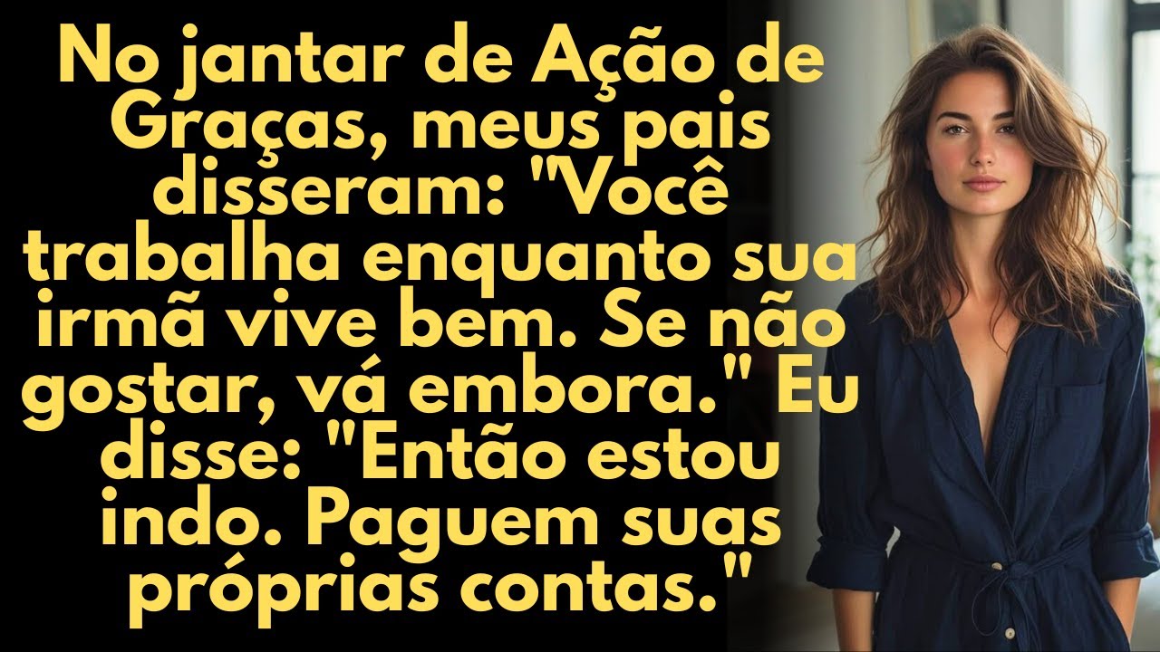 Meus pais disseram: “Você trabalha enquanto sua irmã aproveita. Se não gostar, pode ir embora.”