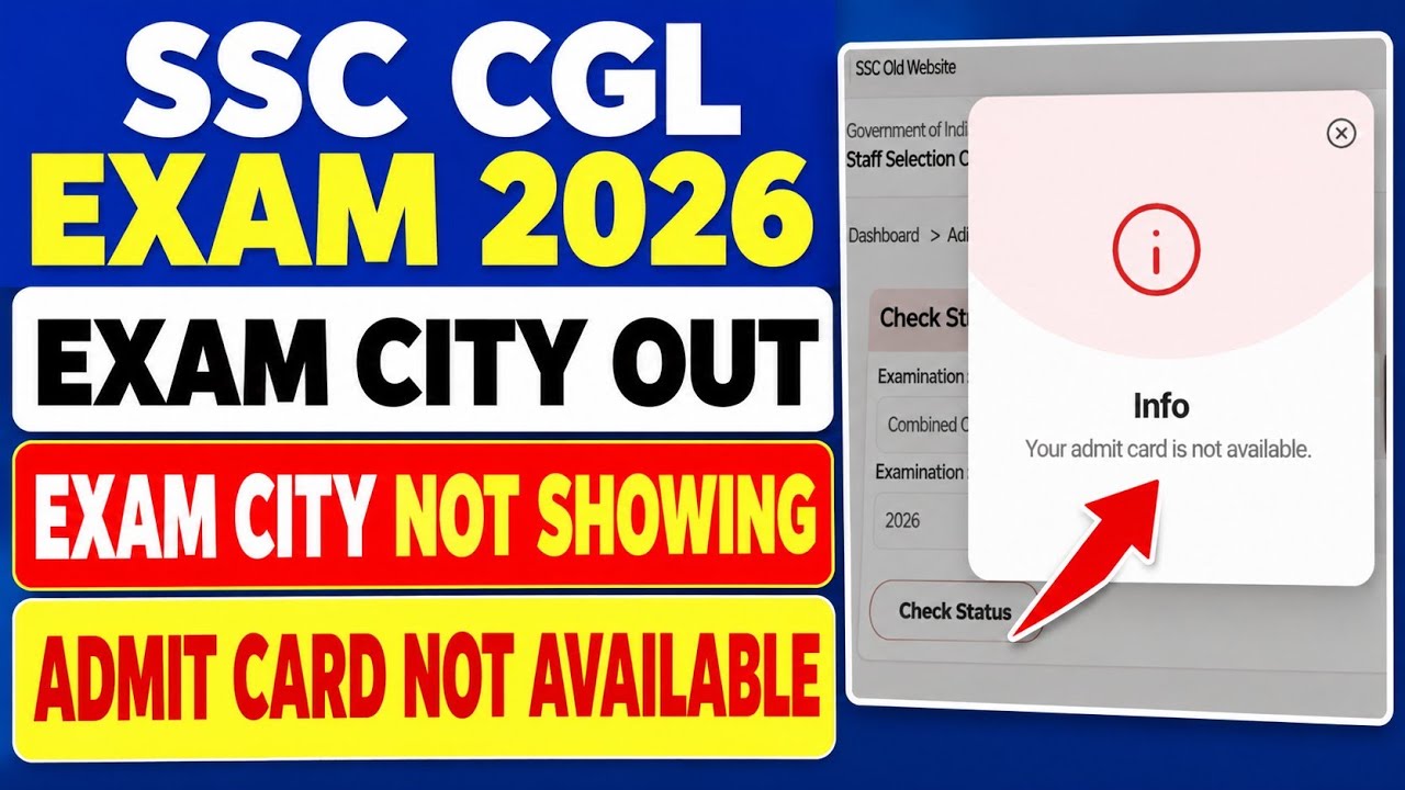 SSC CGL Your Admit Card Is Not Available | SSC CGL Exam 2026 | SSC CGL Exam City Intimation 2026 OUT