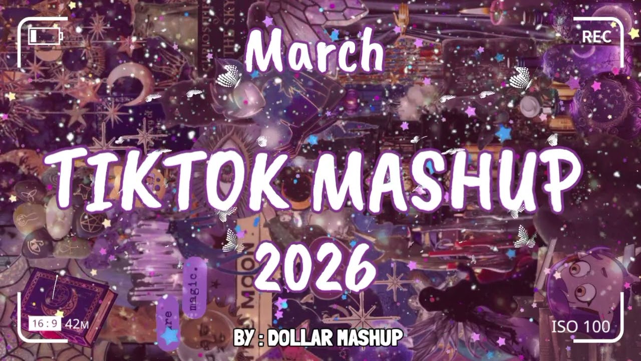 TikTok Mashup march 🤎2026🤎 (Not Clean