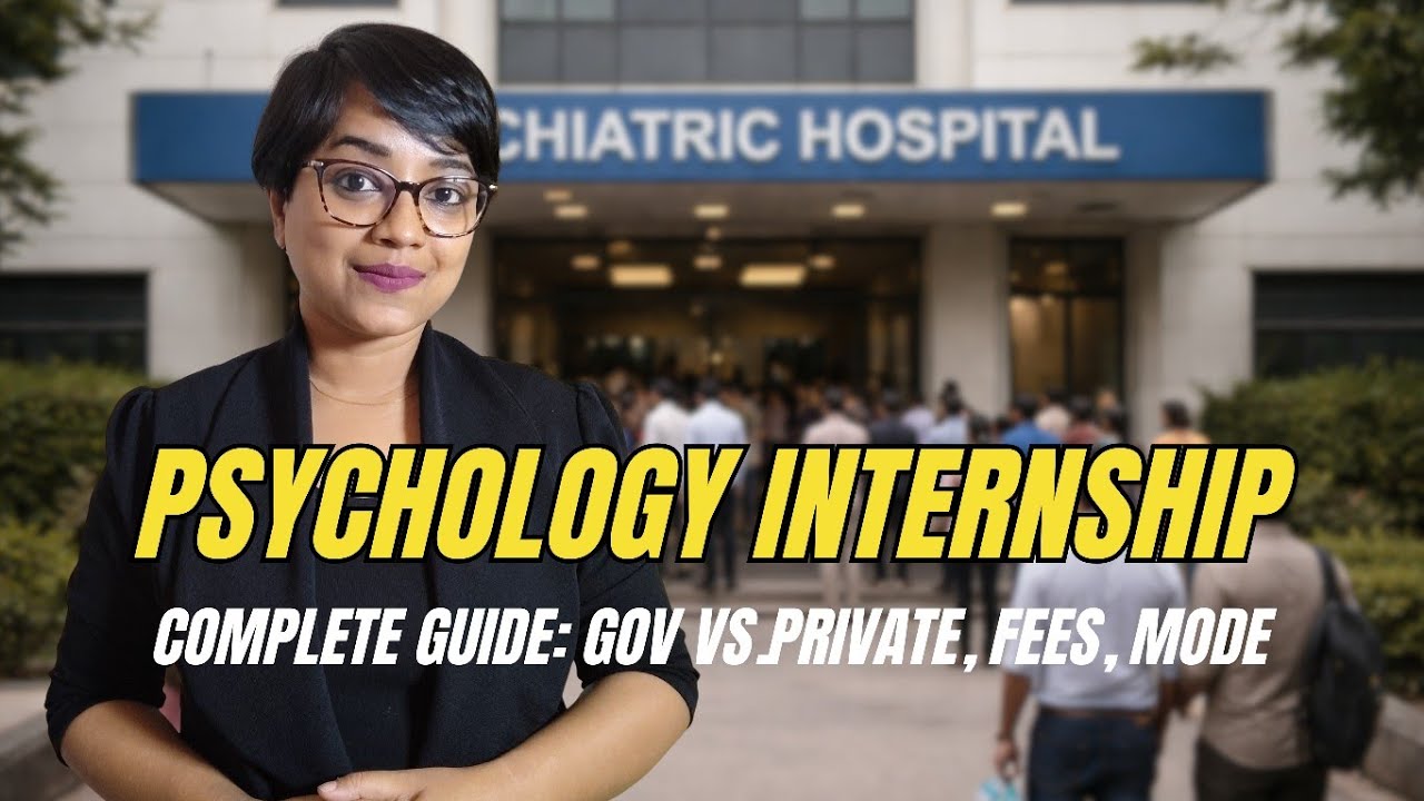Psychology Internship in India: Government vs Private Clinics, Fees, Ethics, & More.