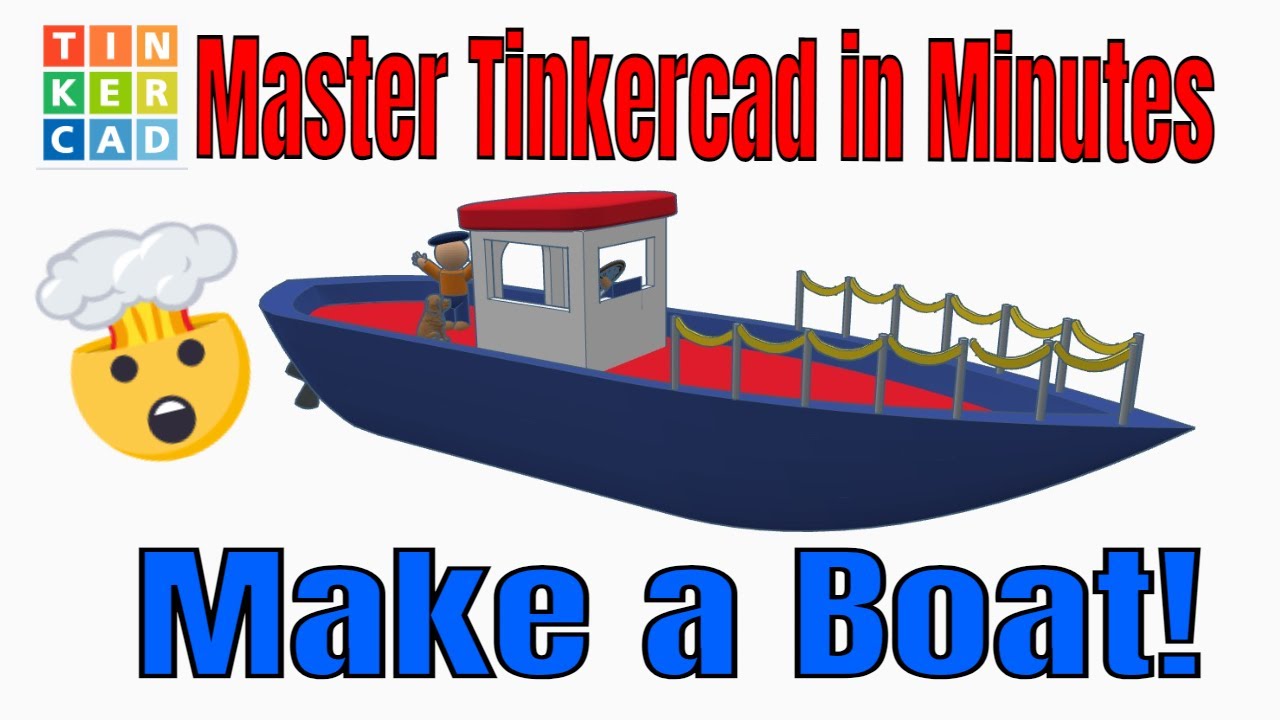 Постройте лодку Tinkercad за считанные минуты. Версия для начинающих.