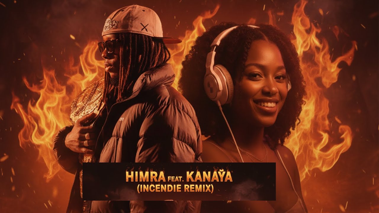 HIMRA feat KANAŸA (INCENDIE REMIX)